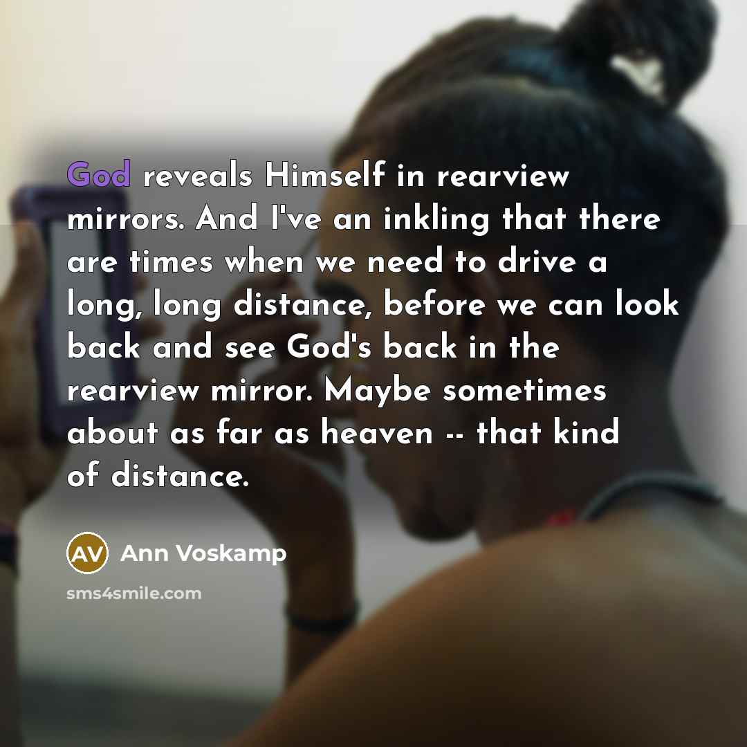 “God reveals Himself in rearview mirrors. And I've an inkling…” quote by Ann Voskamp