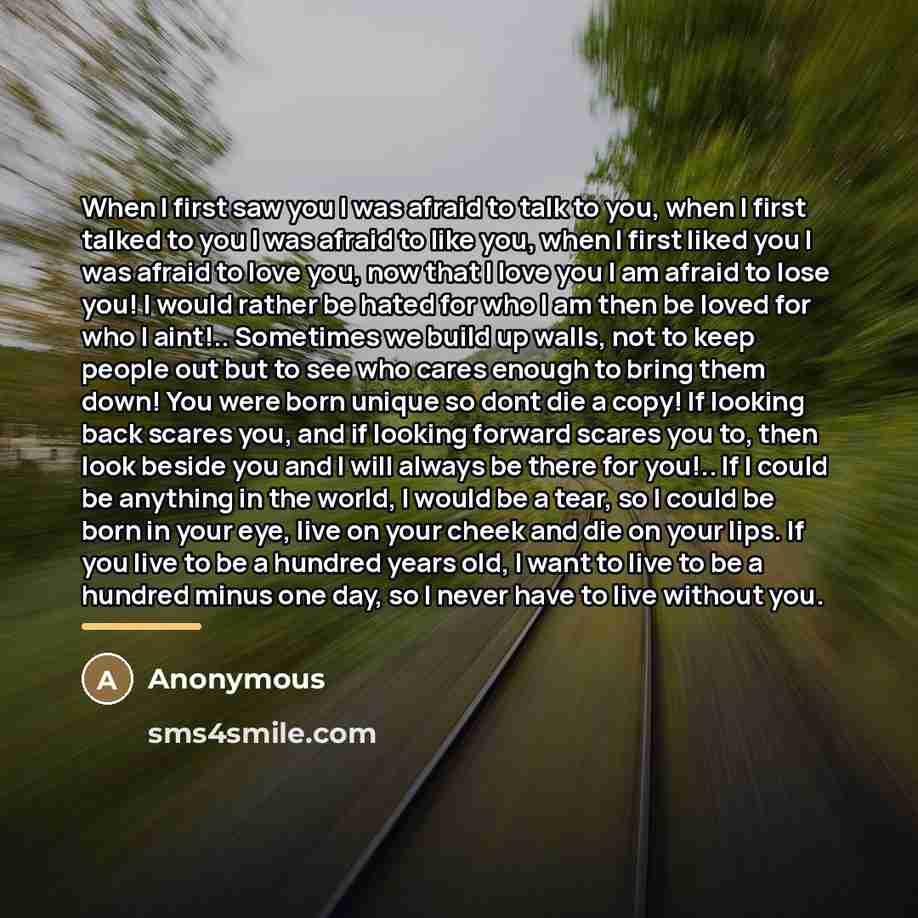 “When I first saw you I was afraid to talk…” quote by Anonymous