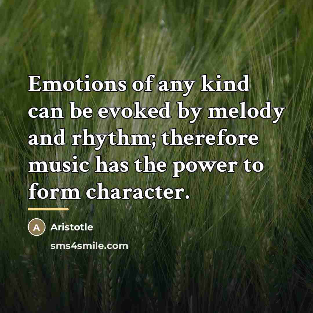 “Emotions of any kind can be evoked by melody and…” quote by Aristotle