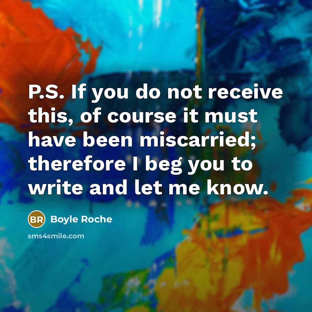 “P.S. If you do not receive this, of course it…” quote by Boyle Roche