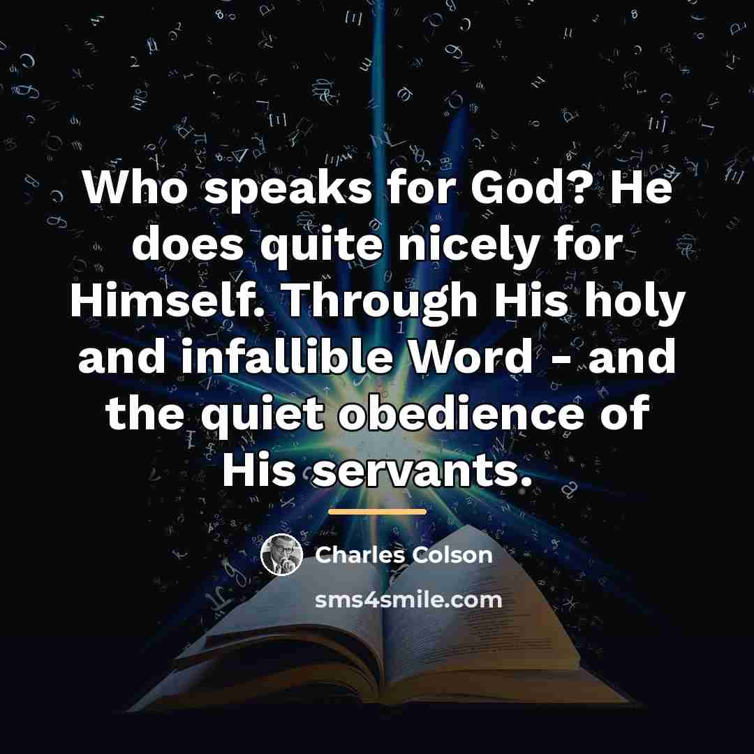 “Who speaks for God? He does quite nicely for Himself.…” quote by Charles Colson