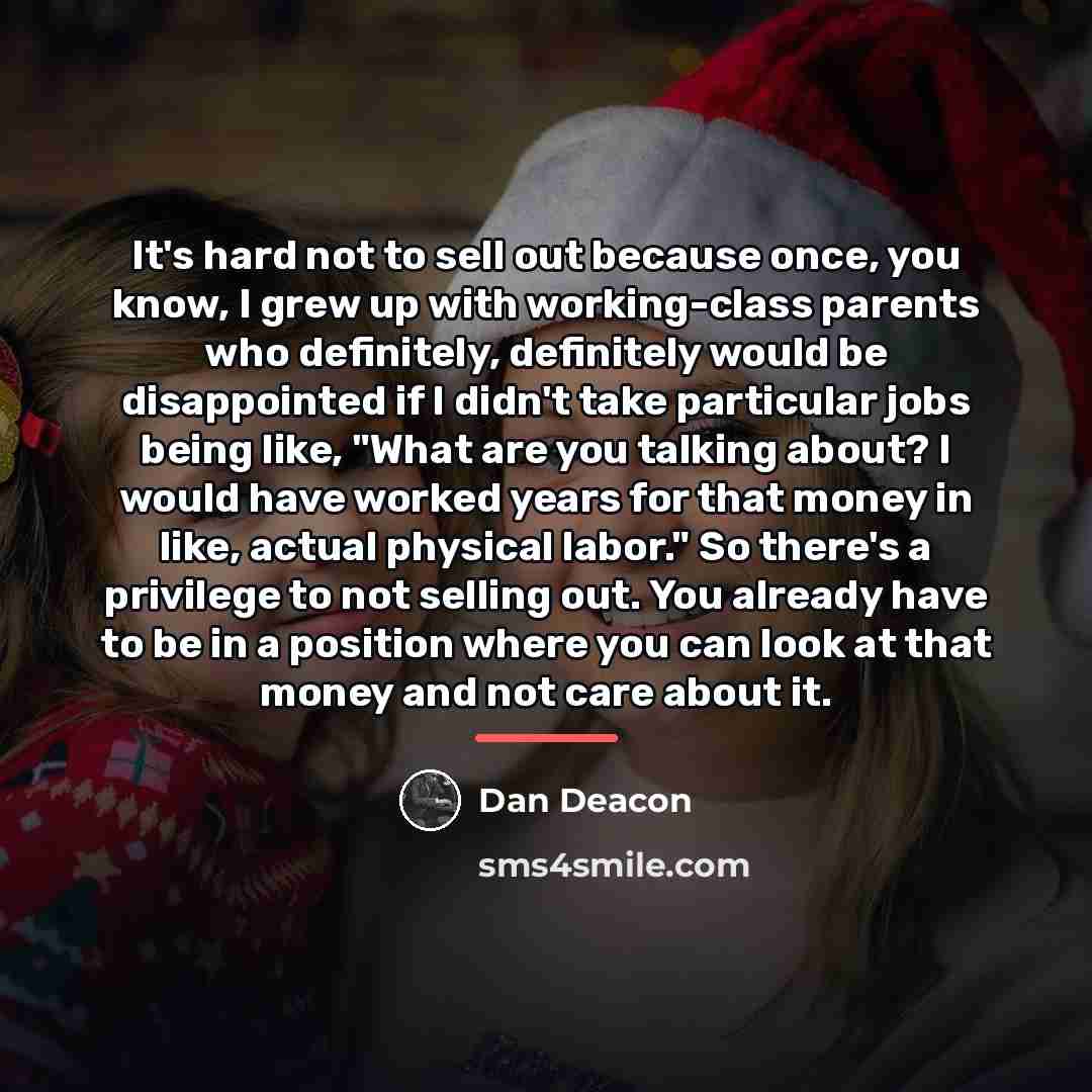 “It's hard not to sell out because once, you know,…” quote by Dan Deacon