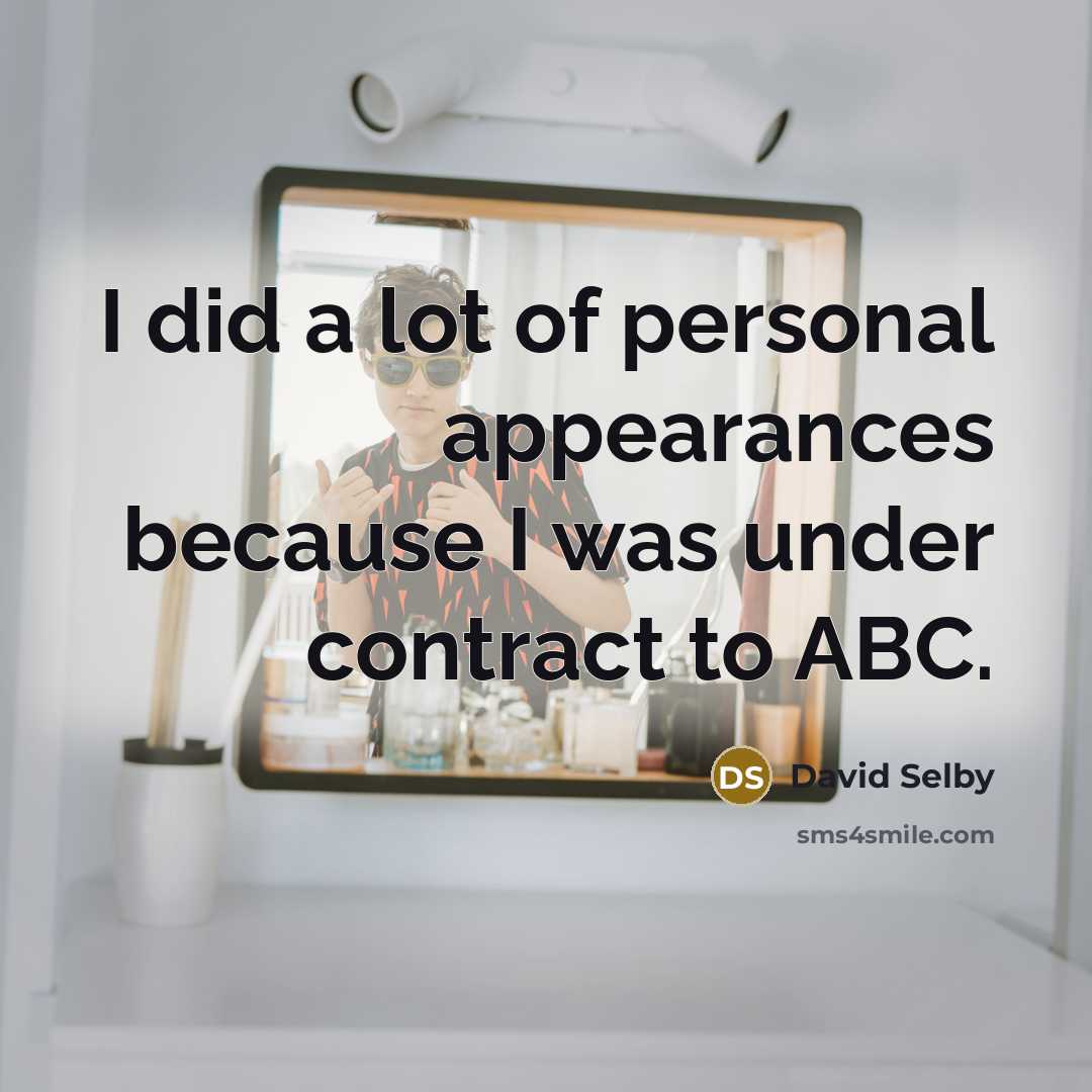 “I did a lot of personal appearances because I was…” quote by David Selby
