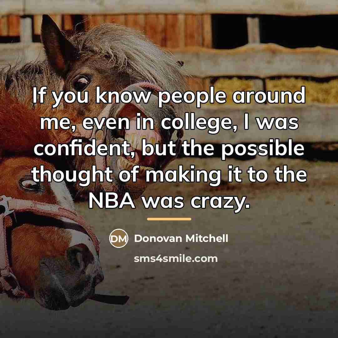 “If you know people around me, even in college, I…” quote by Donovan Mitchell