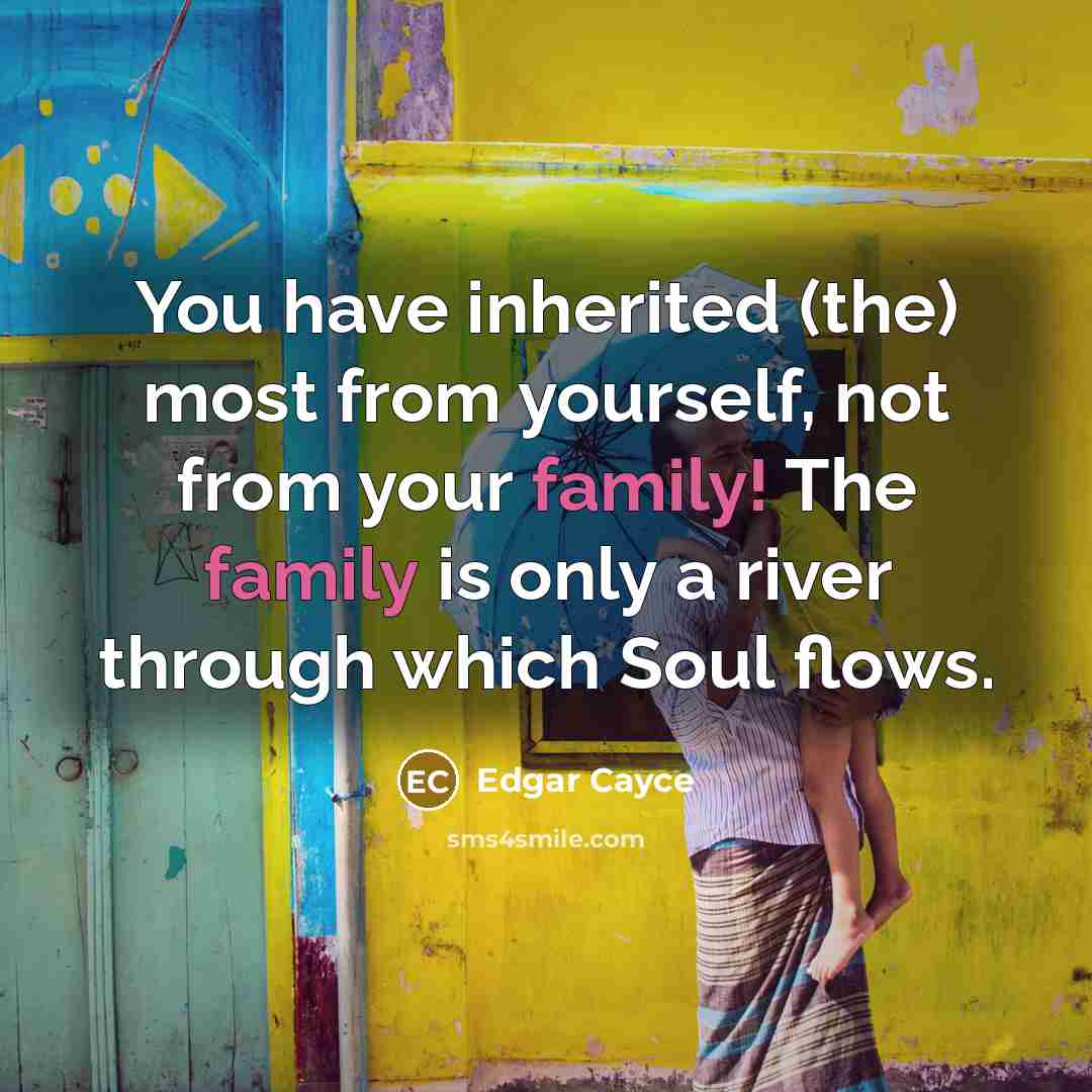 “You have inherited (the) most from yourself, not from your…” quote by Edgar Cayce