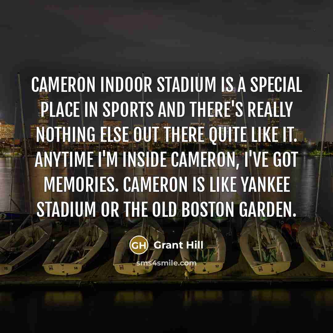“Cameron Indoor Stadium is a special place in sports and…” quote by Grant Hill