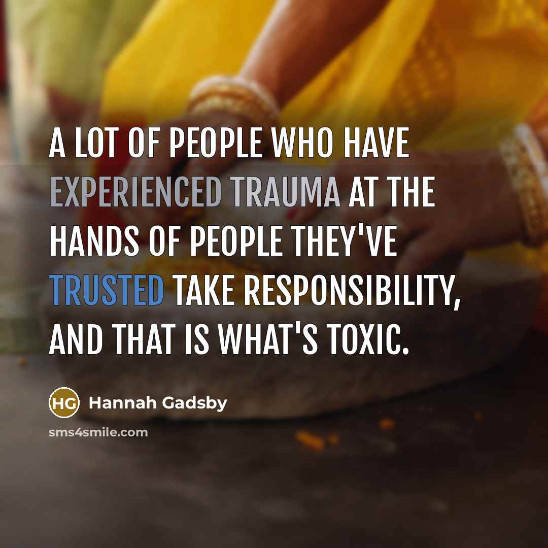 “A lot of people who have experienced trauma at the…” quote by Hannah Gadsby