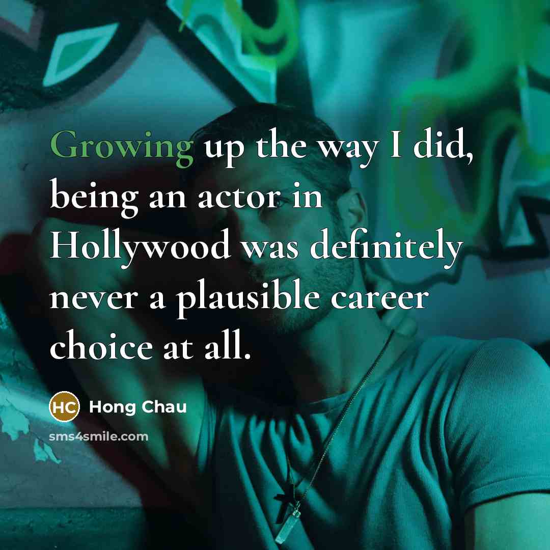 “Growing up the way I did, being an actor in…” quote by Hong Chau