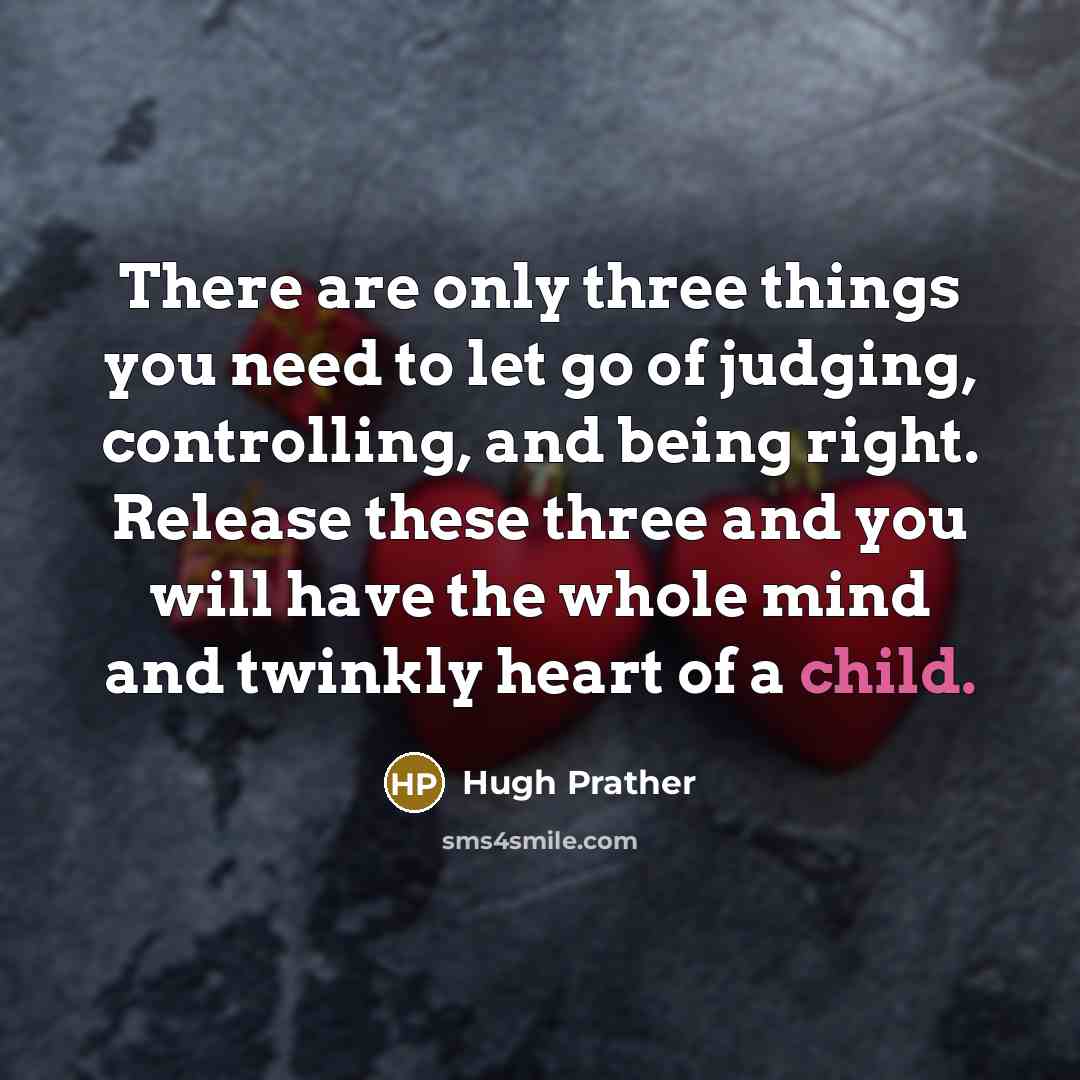 “There are only three things you need to let go…” quote by Hugh Prather