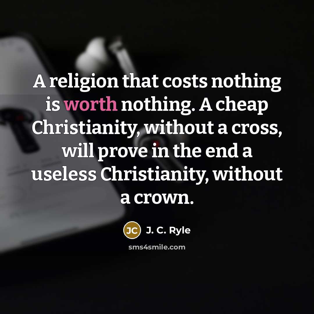 “A religion that costs nothing is worth nothing. A cheap…” quote by J. C. Ryle