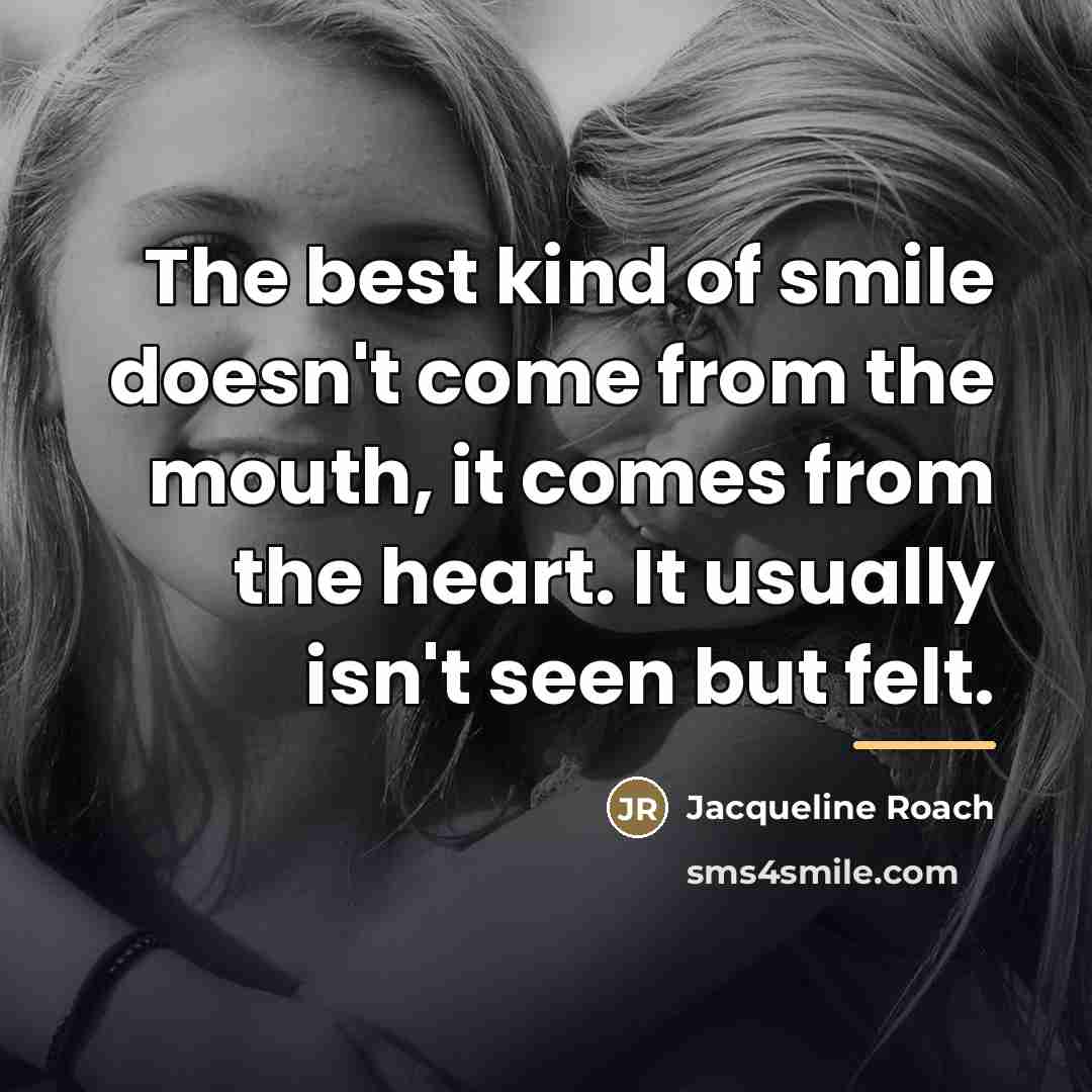 “The best kind of smile doesn't come from the mouth,…” quote by Jacqueline Roach