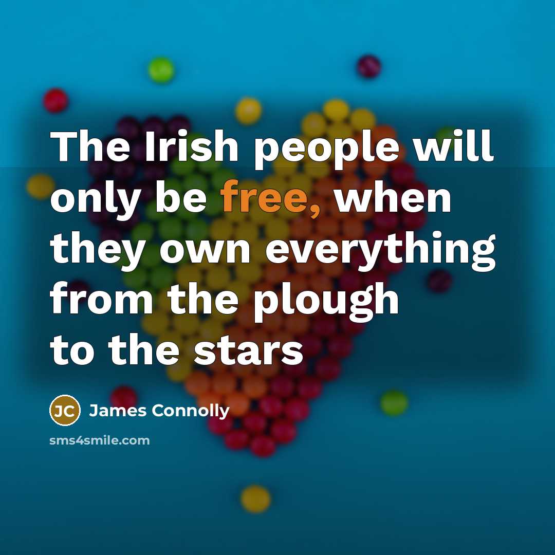 “The Irish people will only be free, when they own…” quote by James Connolly