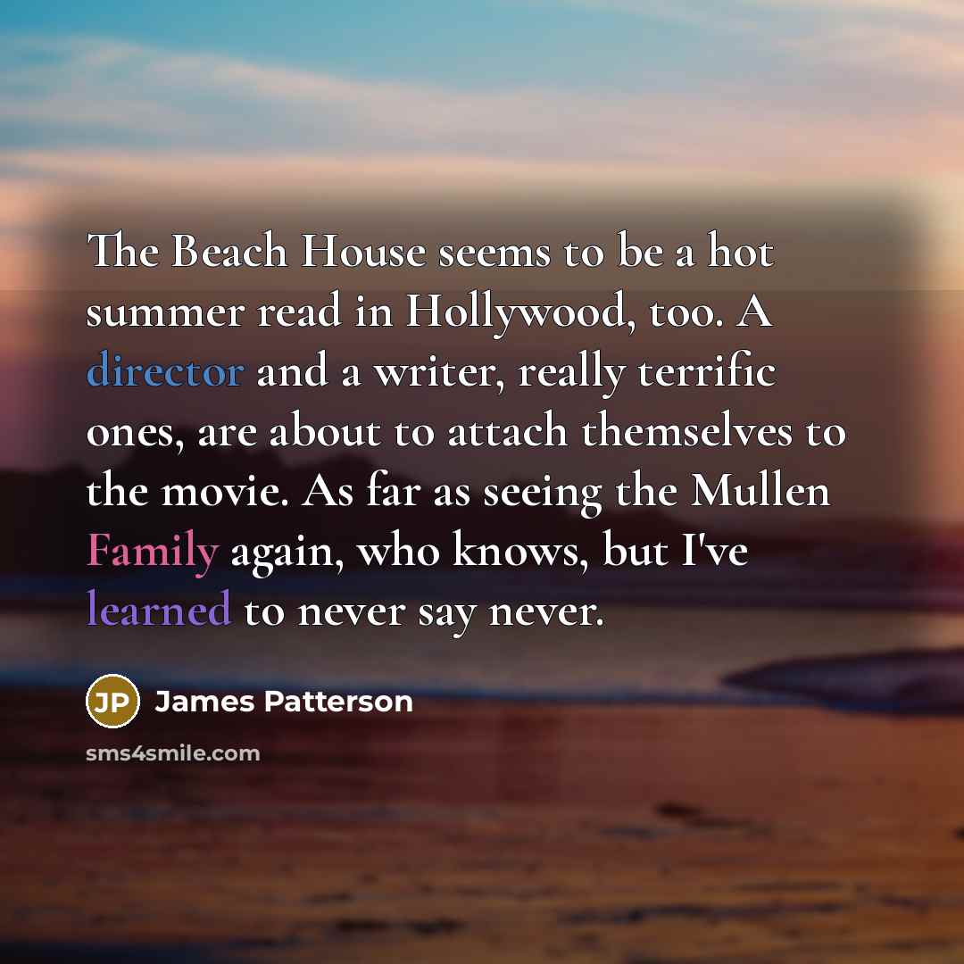 “The Beach House seems to be a hot summer read…” quote by James Patterson