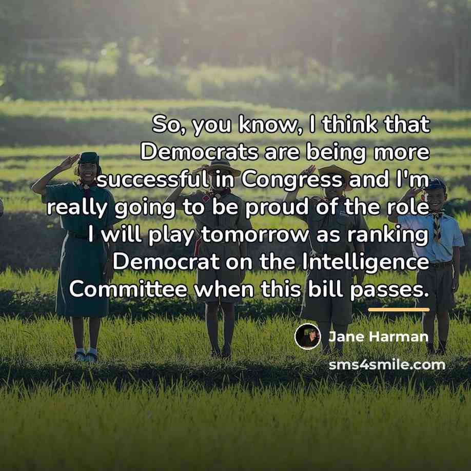 “So, you know, I think that Democrats are being more…” quote by Jane Harman