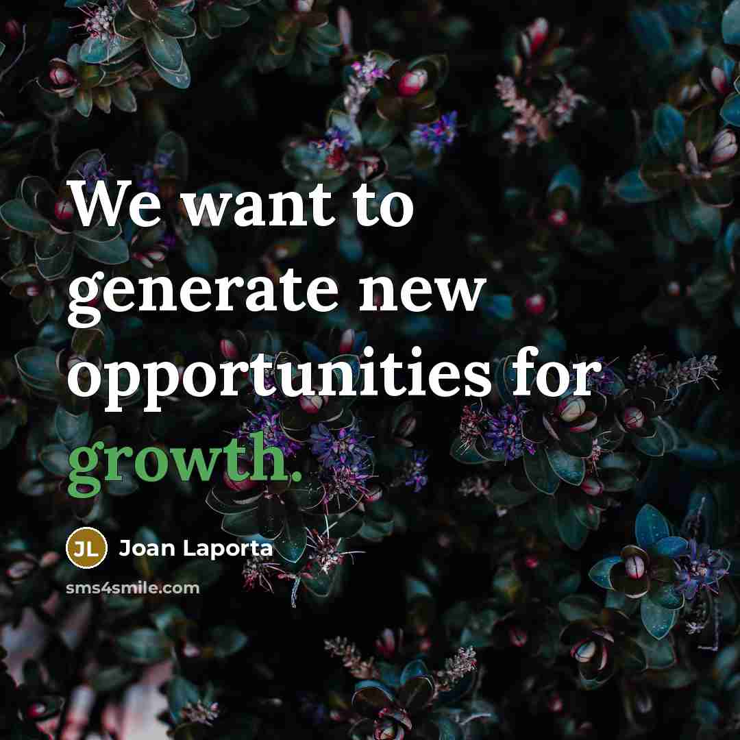 “We want to generate new opportunities for growth.…” quote by Joan Laporta
