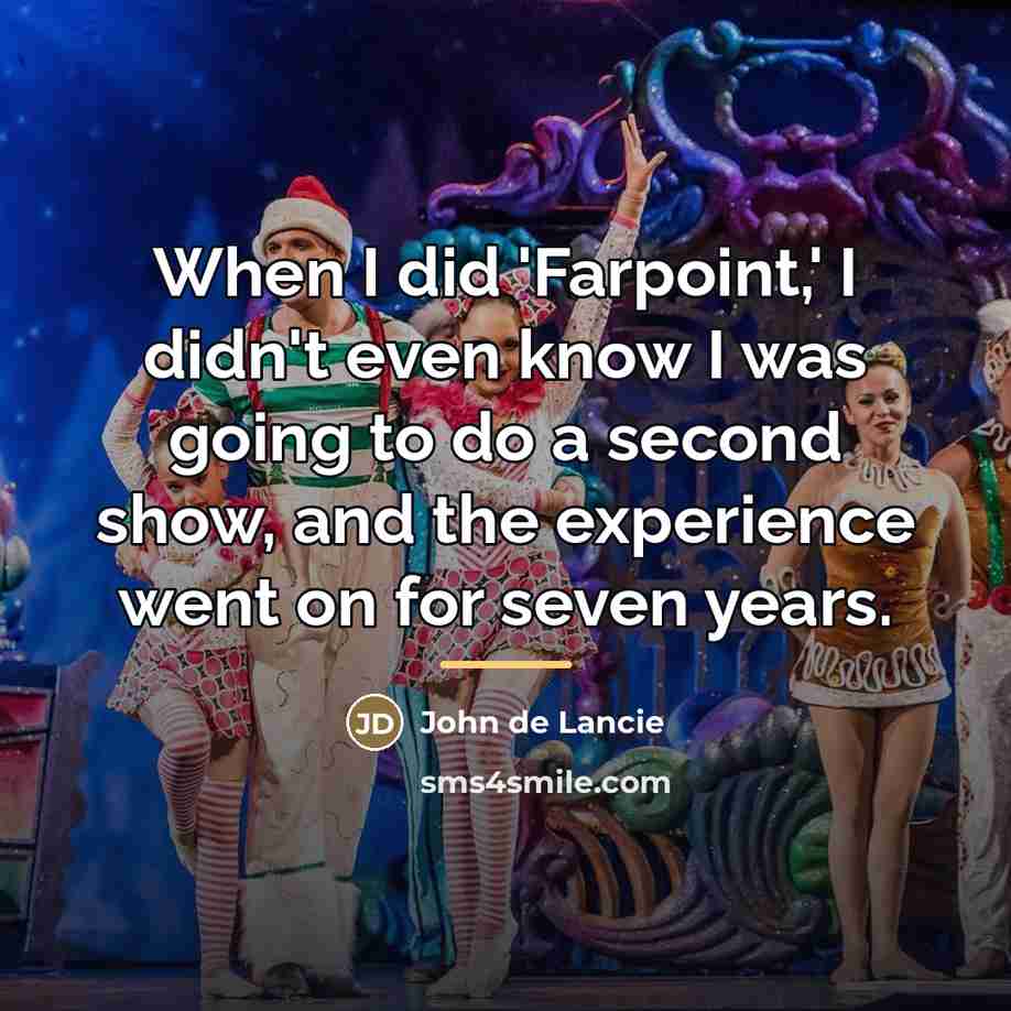 “When I did 'Farpoint,' I didn't even know I was…” quote by John de Lancie