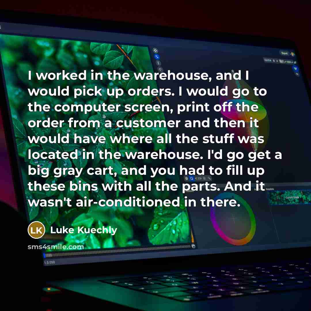 “I worked in the warehouse, and I would pick up…” quote by Luke Kuechly