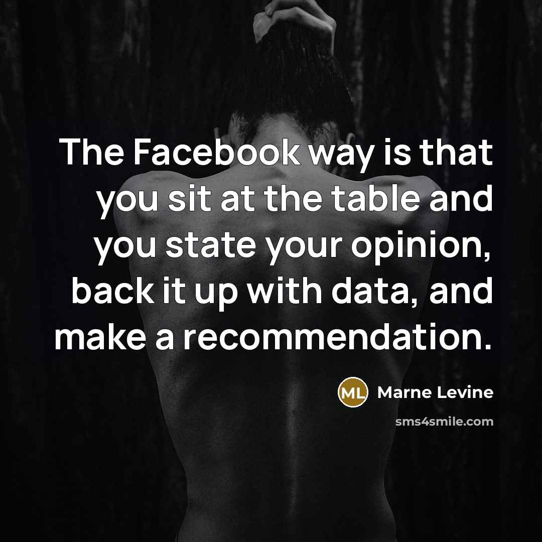 “The Facebook way is that you sit at the table…” quote by Marne Levine