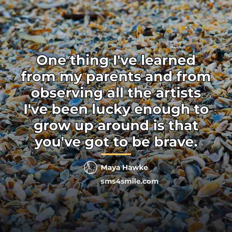 “One thing I've learned from my parents and from observing…” quote by Maya Hawke