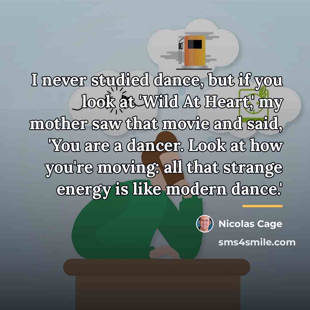 “I never studied dance, but if you look at 'Wild…” quote by Nicolas Cage