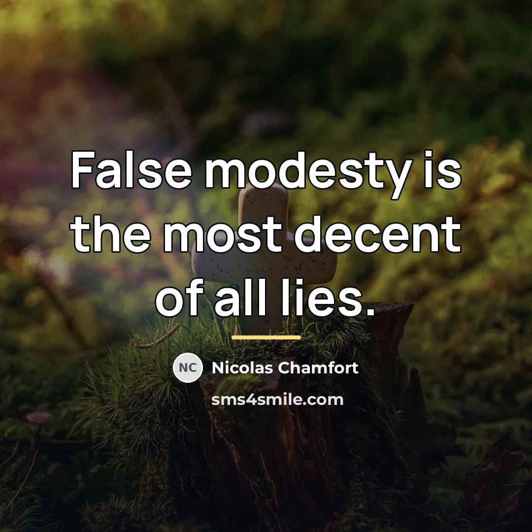 “False modesty is the most decent of all lies.…” quote by Nicolas Chamfort