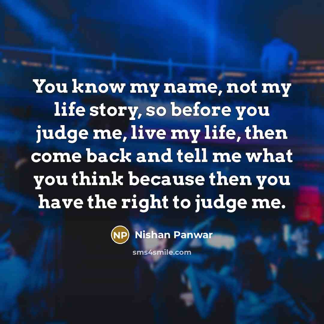 “You know my name, not my life story, so before…” quote by Nishan Panwar