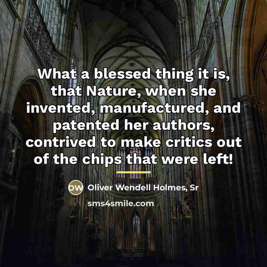 “What a blessed thing it is, that Nature, when she…” quote by Oliver Wendell Holmes, Sr