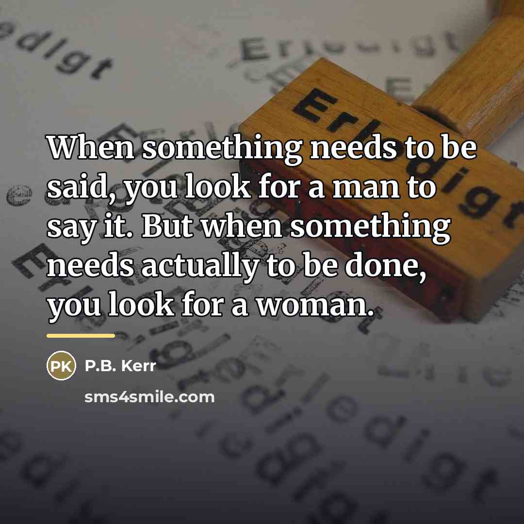 “When something needs to be said, you look for a…” quote by P.B. Kerr