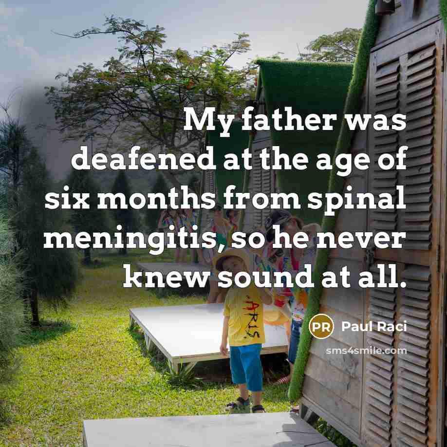 “My father was deafened at the age of six months…” quote by Paul Raci