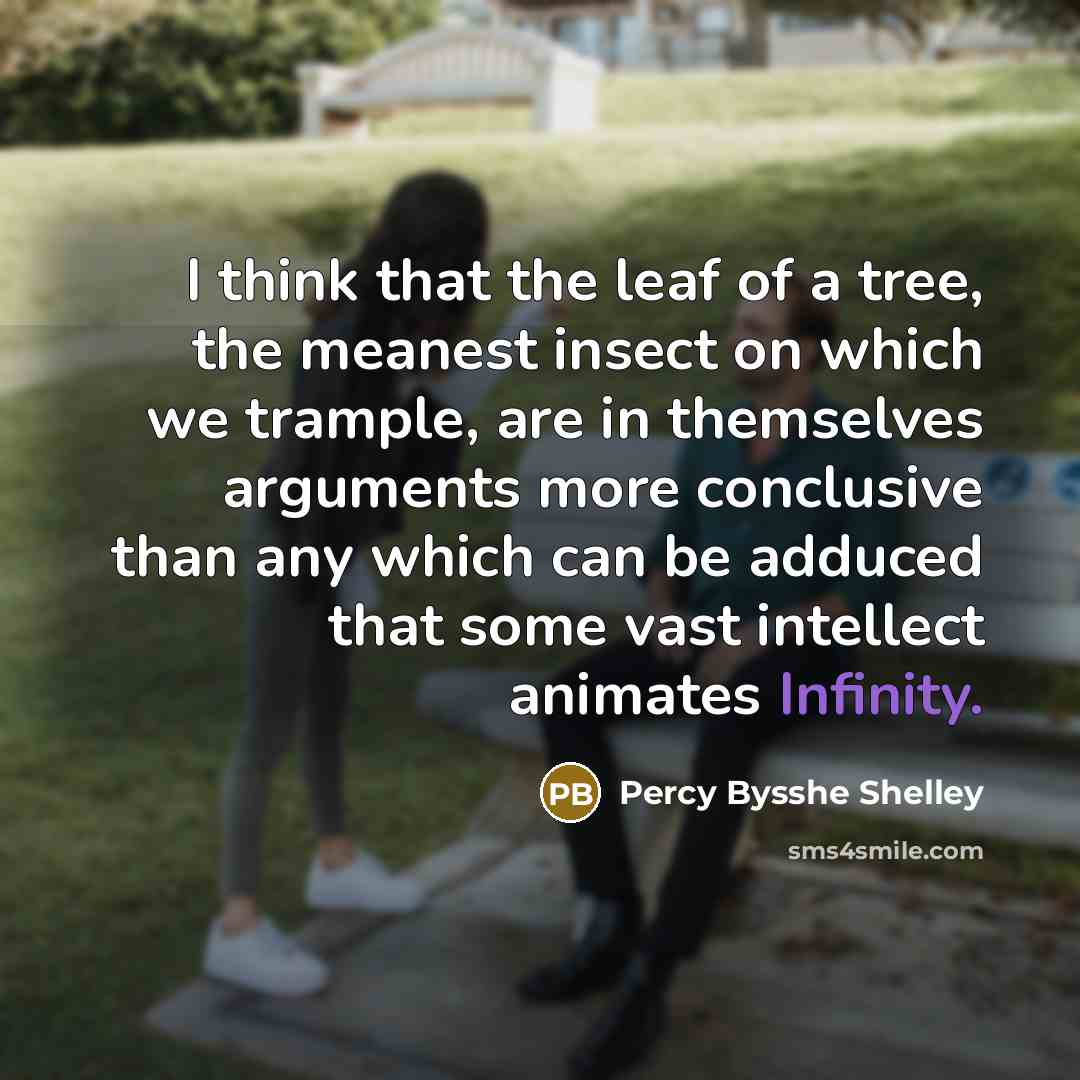 “I think that the leaf of a tree, the meanest…” quote by Percy Bysshe Shelley