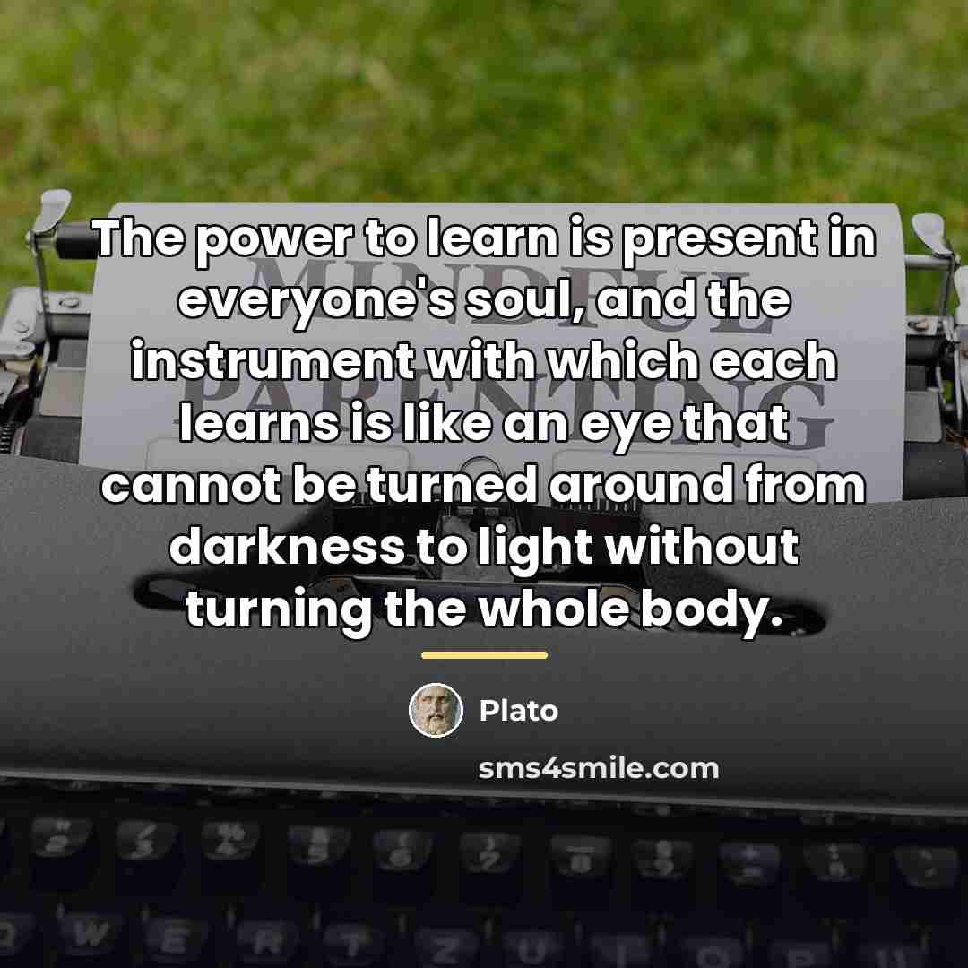 “The power to learn is present in everyone's soul, and…” quote by Plato