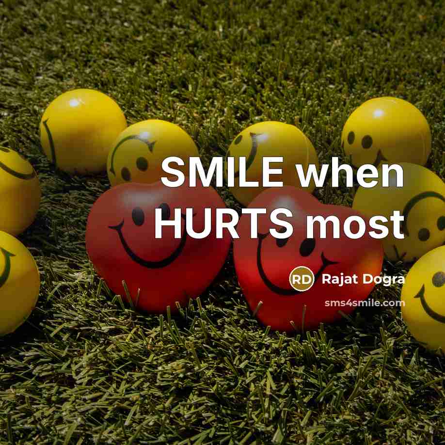 “SMILE when HURTS most…” quote by Rajat Dogra