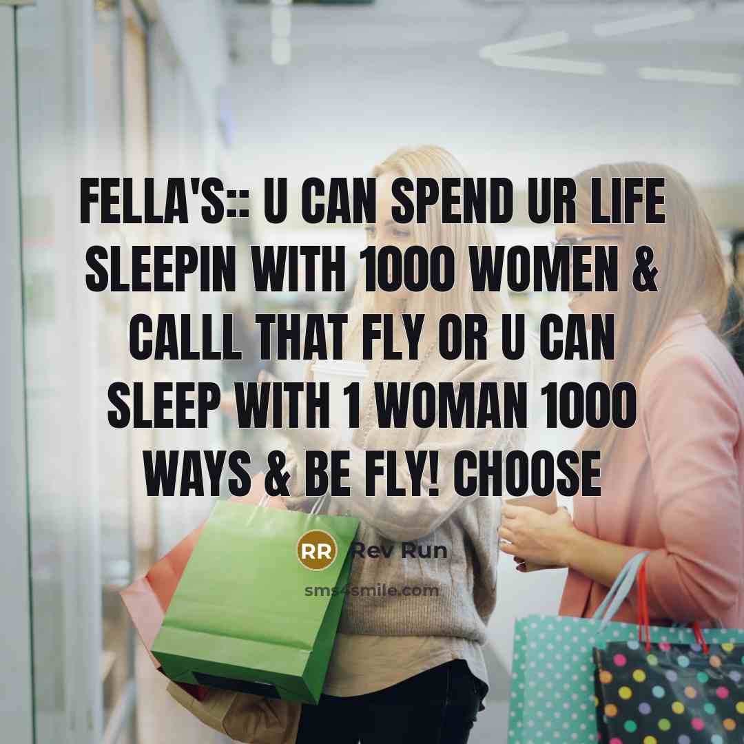 “Fella's:: u can spend ur life sleepin with 1000 women…” quote by Rev Run