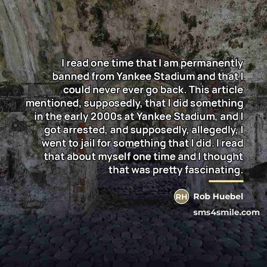 “I read one time that I am permanently banned from…” quote by Rob Huebel