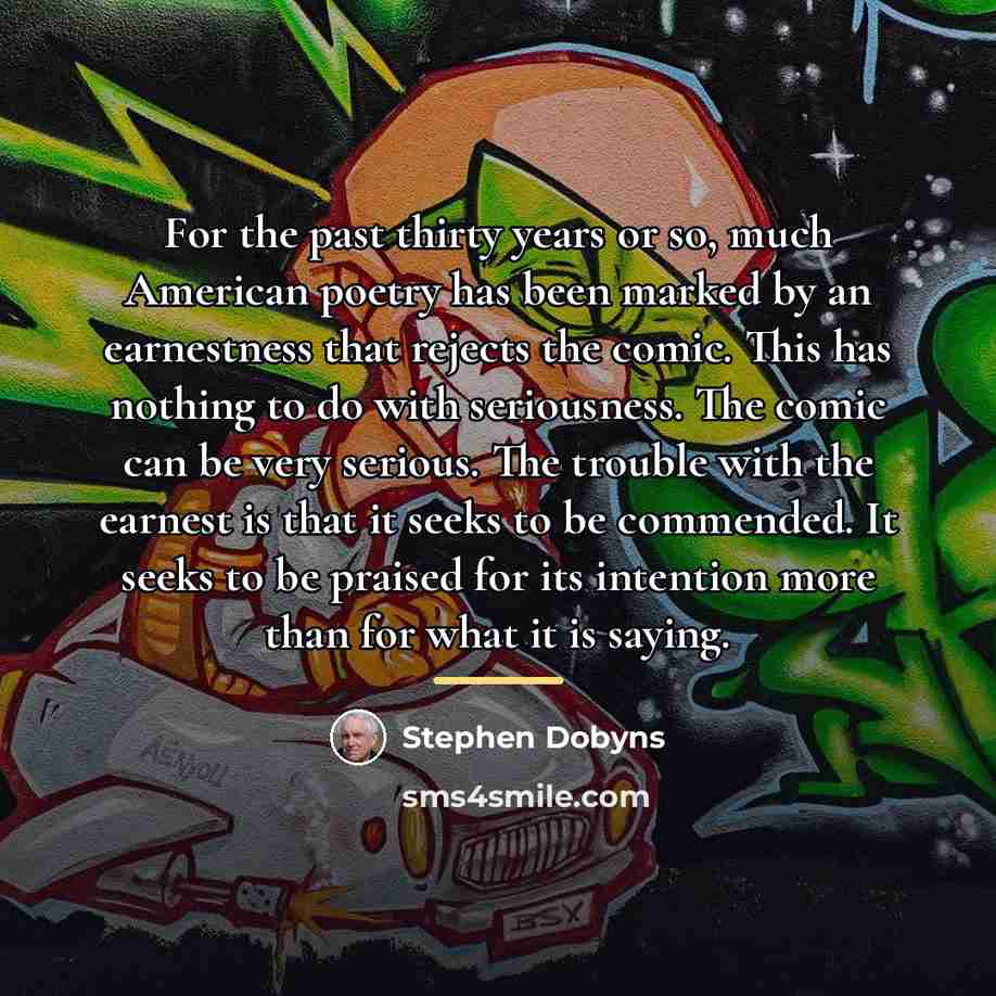“For the past thirty years or so, much American poetry…” quote by Stephen Dobyns