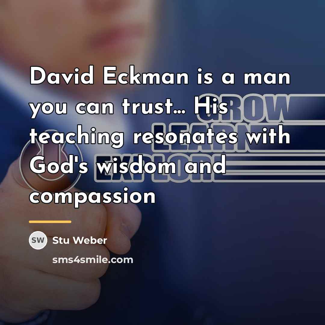 “David Eckman is a man you can trust... His teaching…” quote by Stu Weber