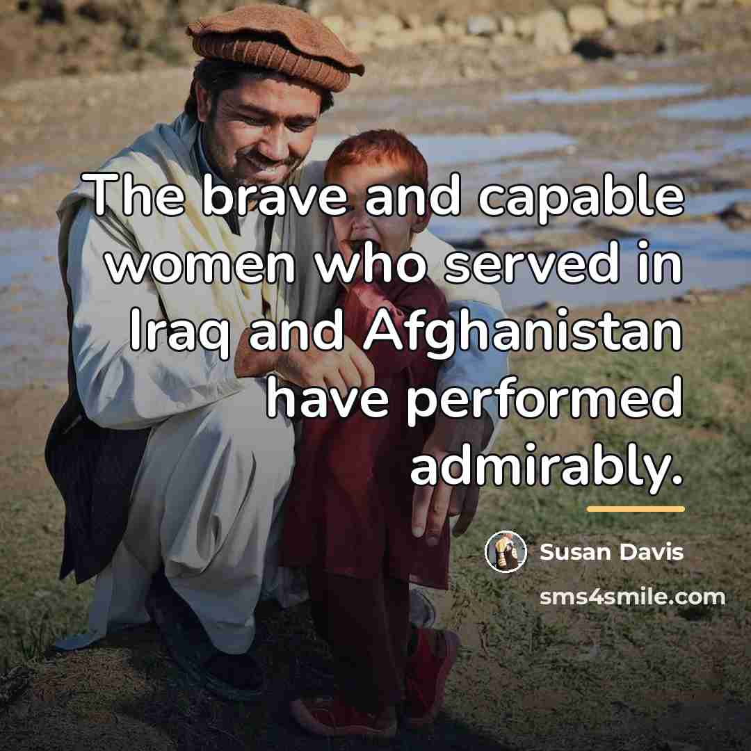 “The brave and capable women who served in Iraq and…” quote by Susan Davis