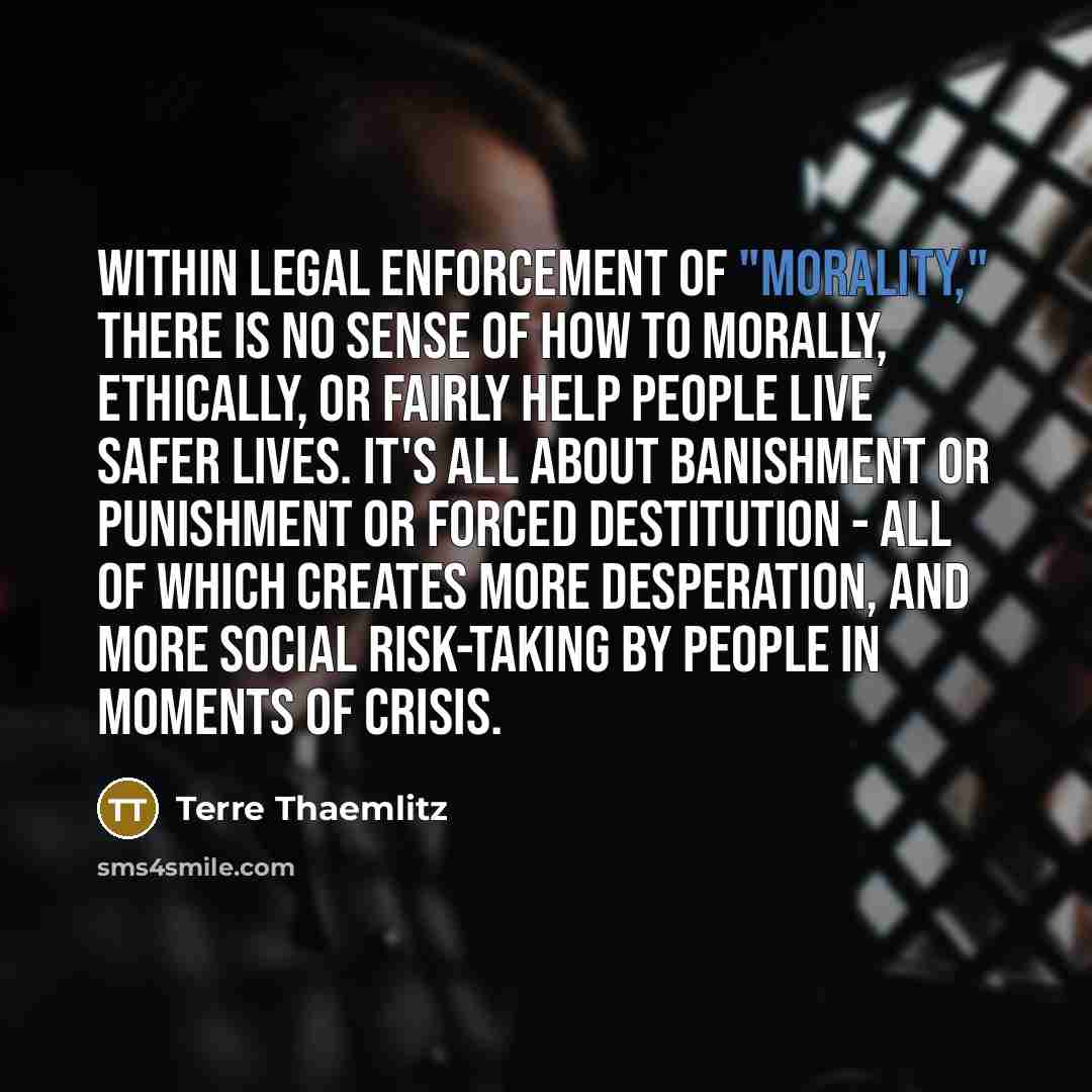 “Within legal enforcement of "morality," there is no sense of…” quote by Terre Thaemlitz