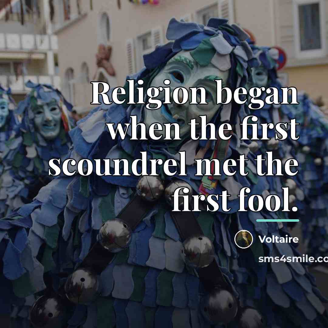 “Religion began when the first scoundrel met the first fool.…” quote by Voltaire