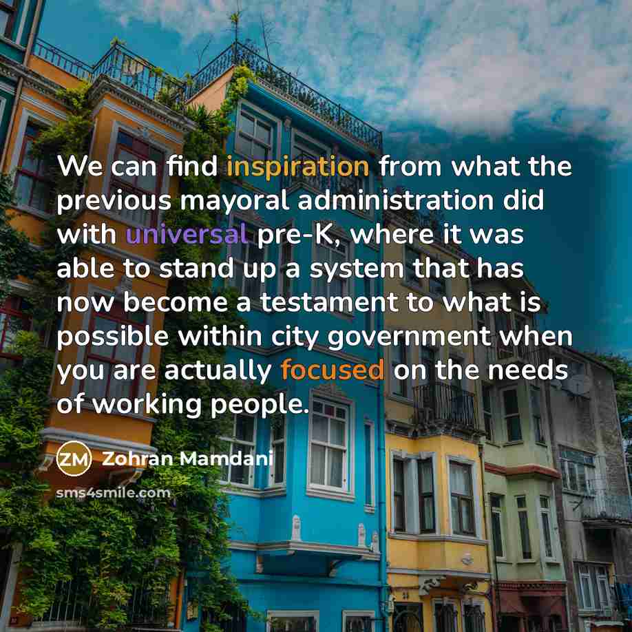 “We can find inspiration from what the previous mayoral administration…” quote by Zohran Mamdani