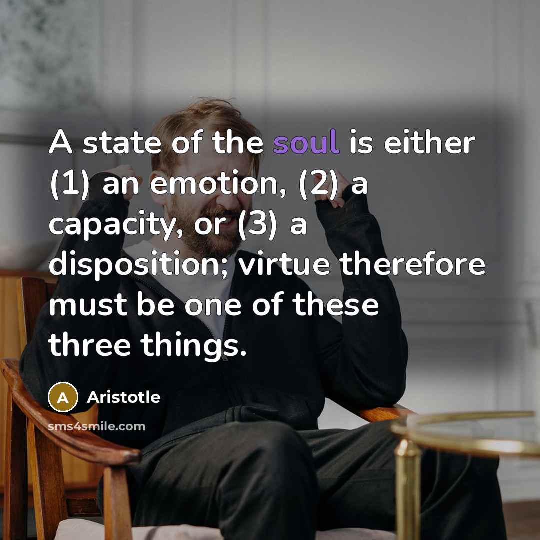 “A state of the soul is either (1) an emotion,…” quote by Aristotle