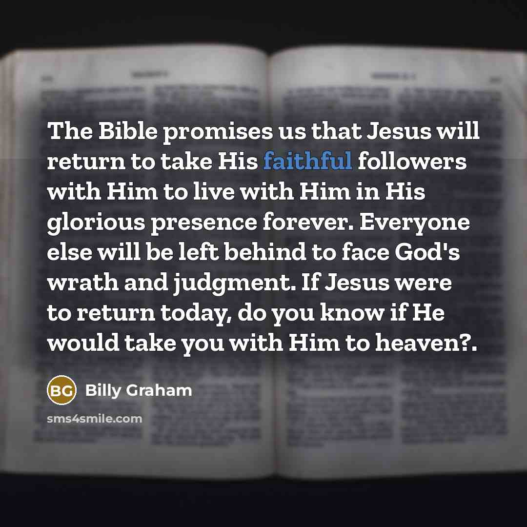 “The Bible promises us that Jesus will return to take…” quote by Billy Graham