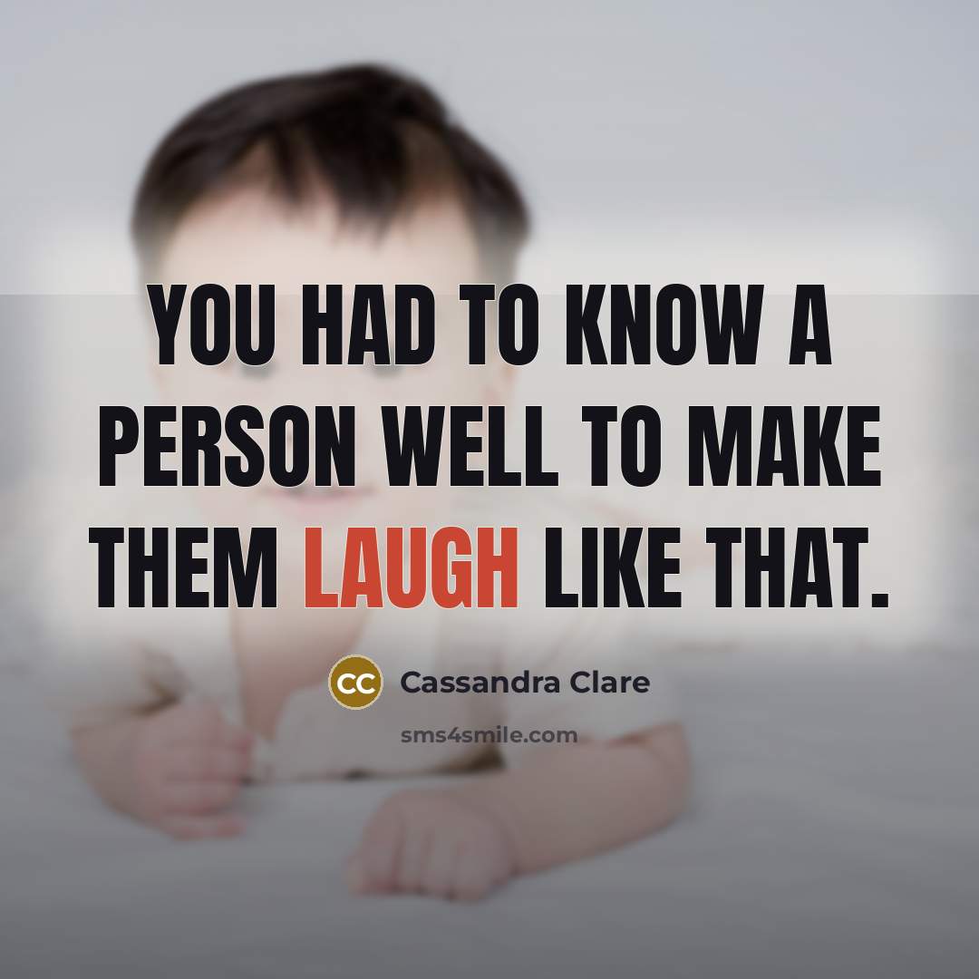 “You had to know a person well to make them…” quote by Cassandra Clare