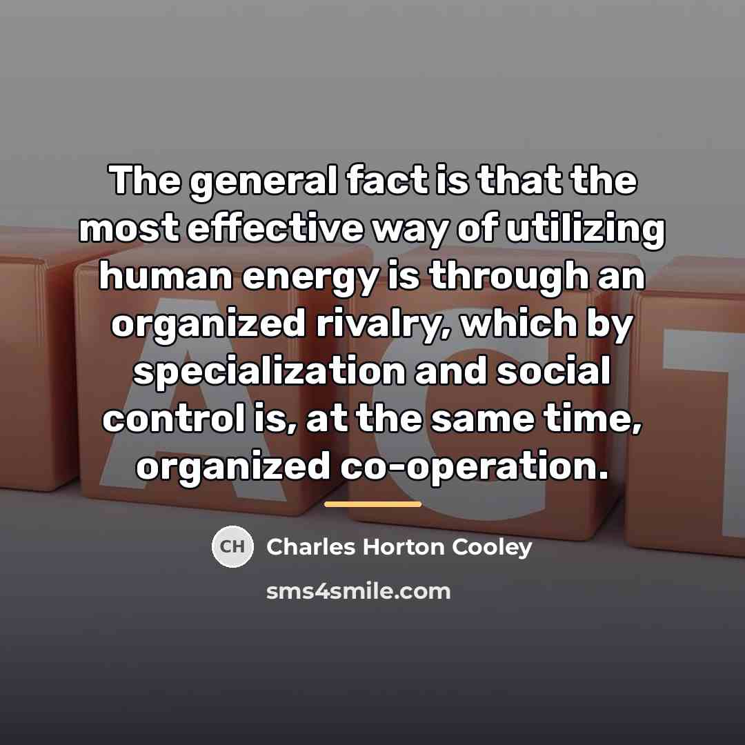 “The general fact is that the most effective way of…” quote by Charles Horton Cooley