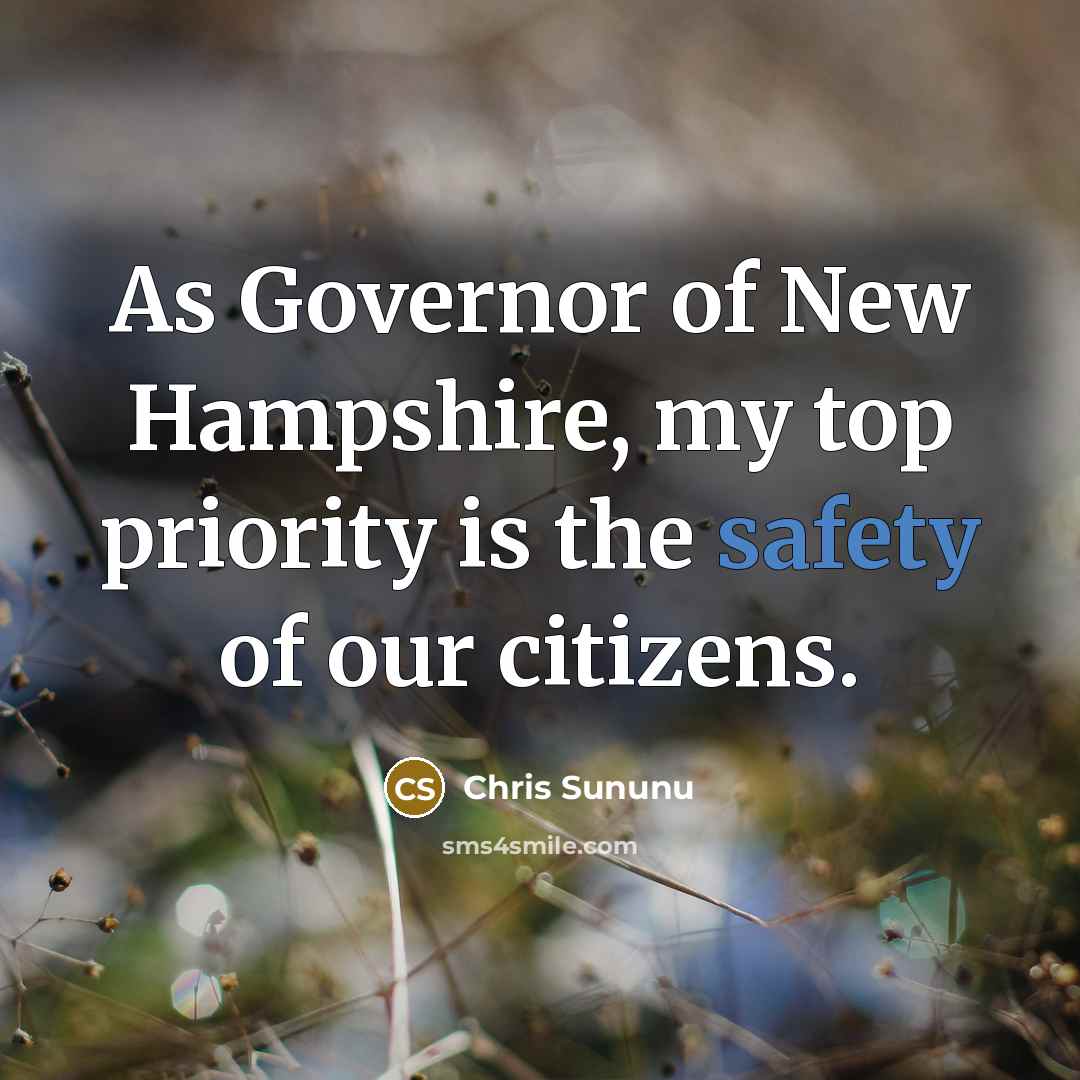 “As Governor of New Hampshire, my top priority is the…” quote by Chris Sununu