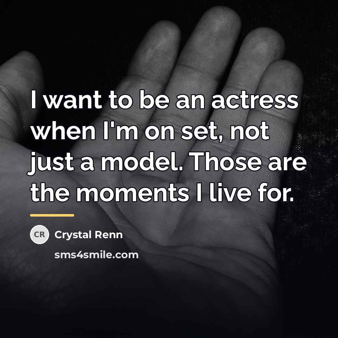 “I want to be an actress when I'm on set,…” quote by Crystal Renn
