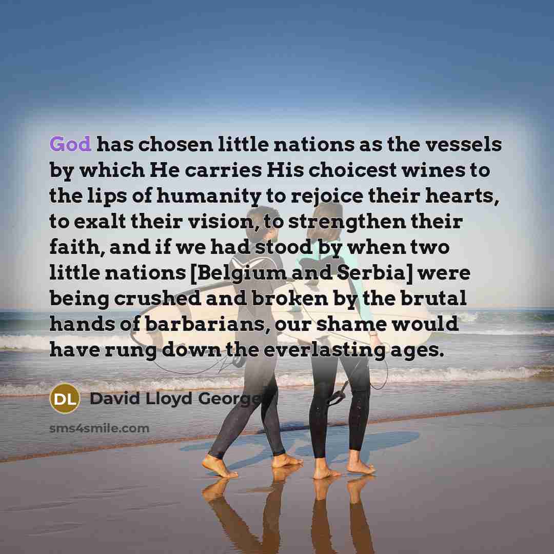 “God has chosen little nations as the vessels by which…” quote by David Lloyd George