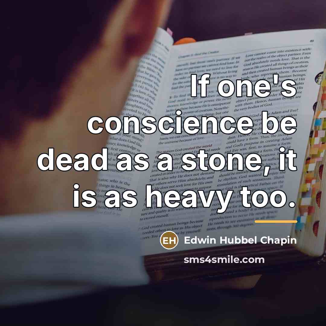 “If one's conscience be dead as a stone, it is…” quote by Edwin Hubbel Chapin