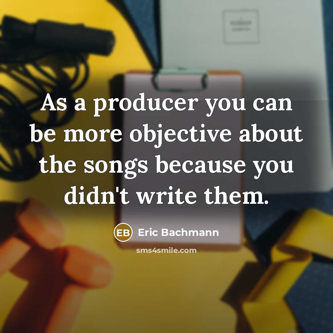 “As a producer you can be more objective about the…” quote by Eric Bachmann