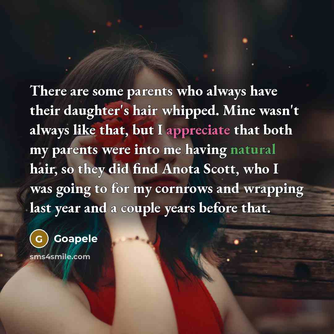 “There are some parents who always have their daughter's hair…” quote by Goapele